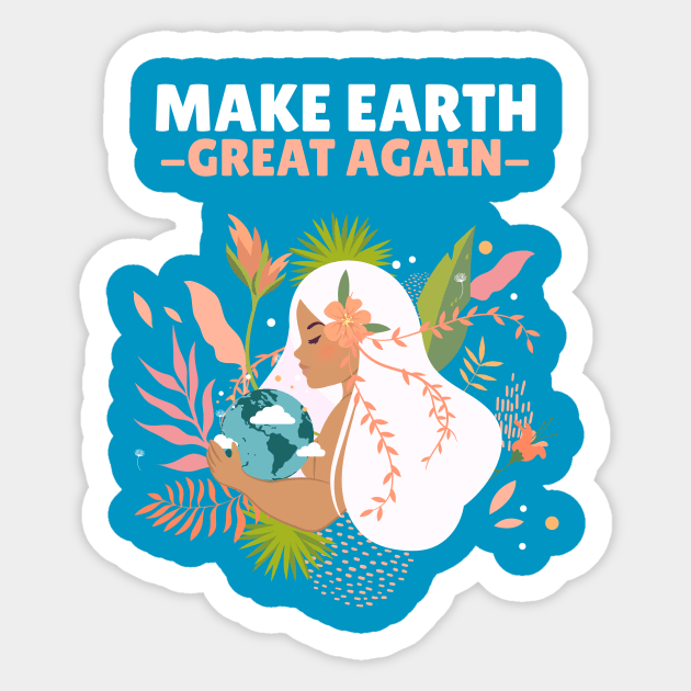 Make Earth Great Again - Earth Day Sticker by mcfreedomprints